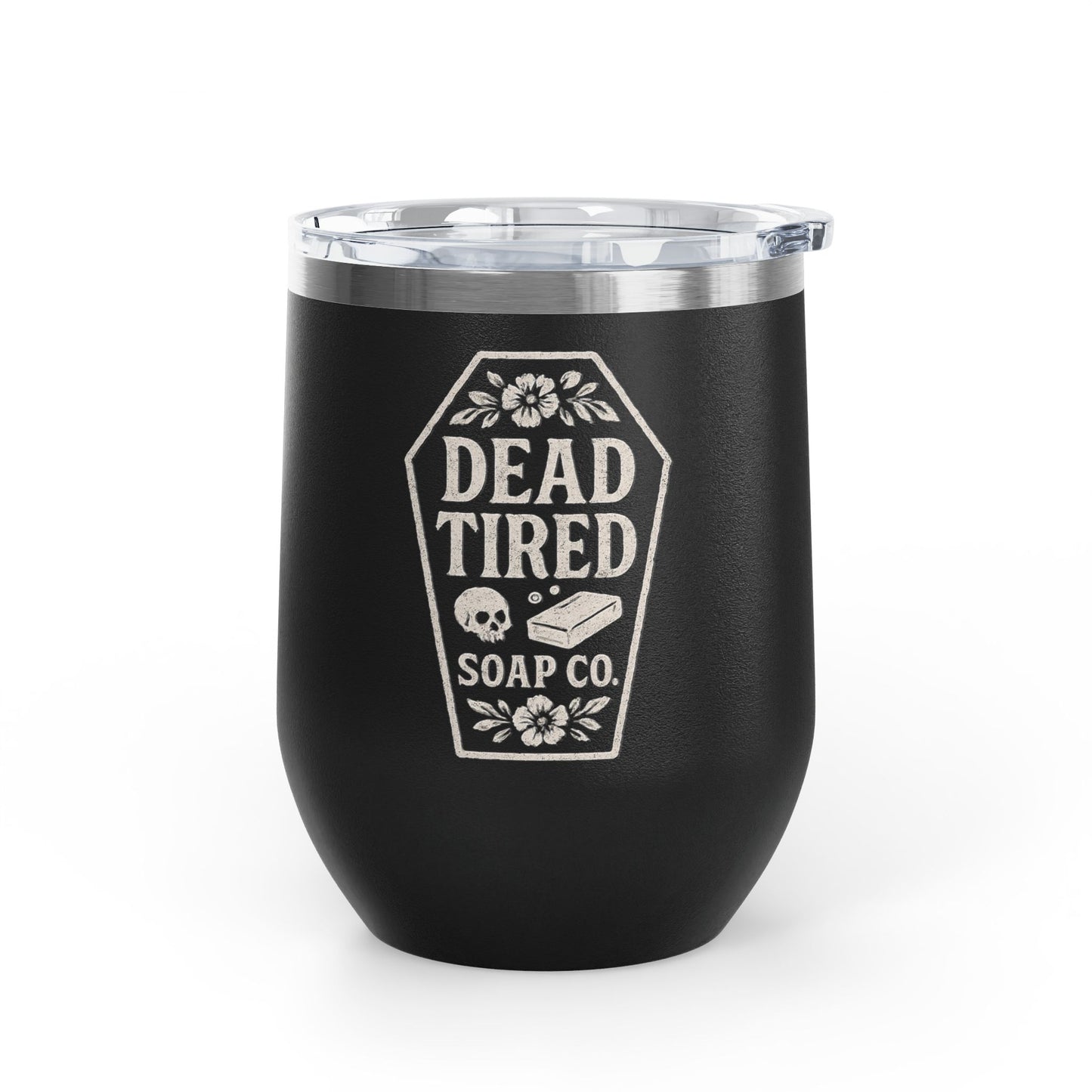 Dead Tired Soap Co. Stainless Steel Insulated Wine Tumbler