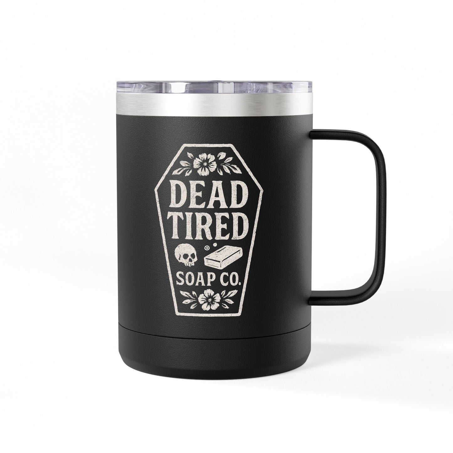 Dead Tired Soap Co. Travel Mug — 15oz Insulated Coffee Tumbler